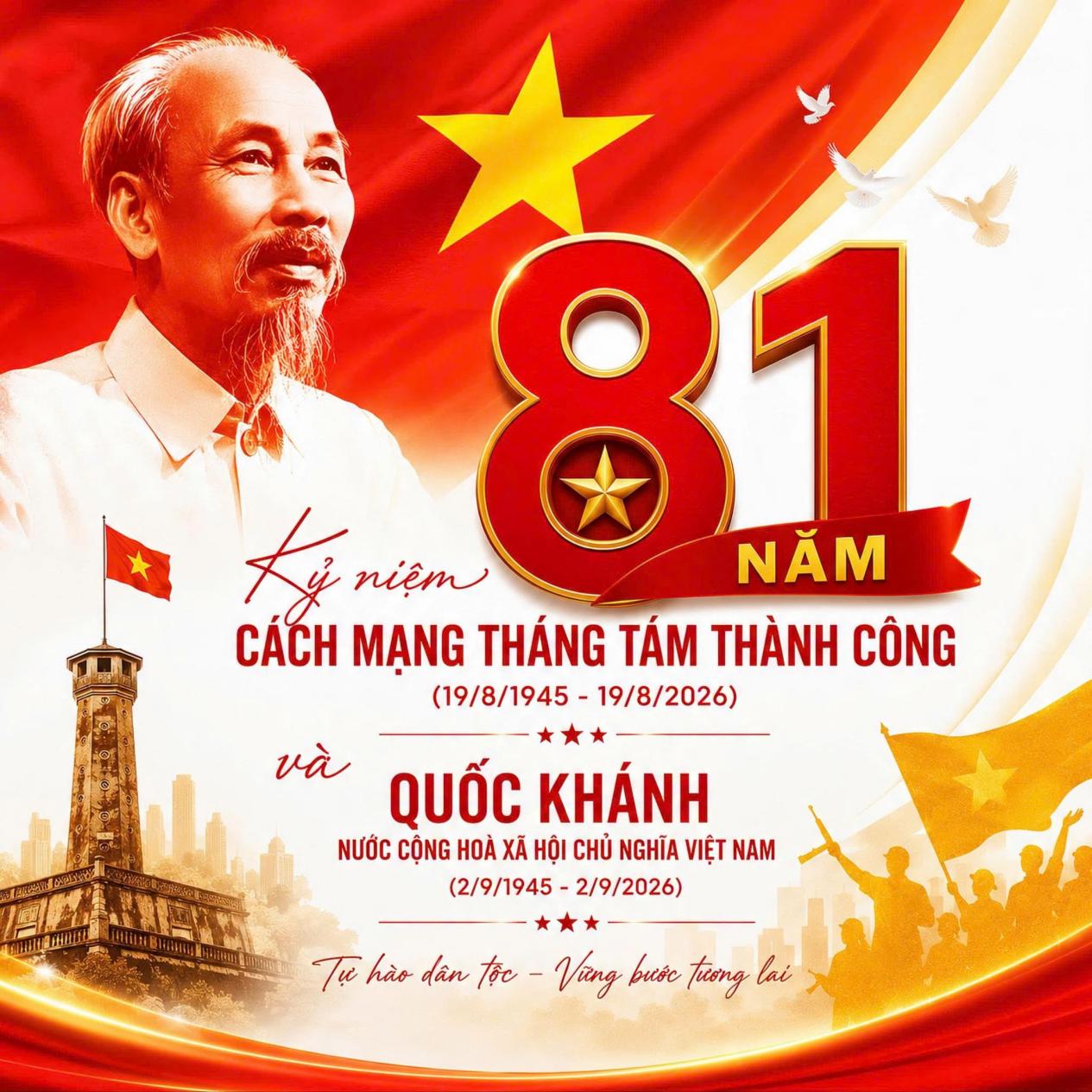 BÀI TUYÊN TRUYỀN KỶ NIỆM 81 NĂM CÁCH MẠNG THÁNG TÁM THÀNH CÔNG (19/8/1945 – 19/8/2026) VÀ QUỐC KHÁNH NƯỚC CỘNG HÒA XÃ HỘI CHỦ NGHĨA VIỆT NAM (2/9/1945 – 2/9/2026)