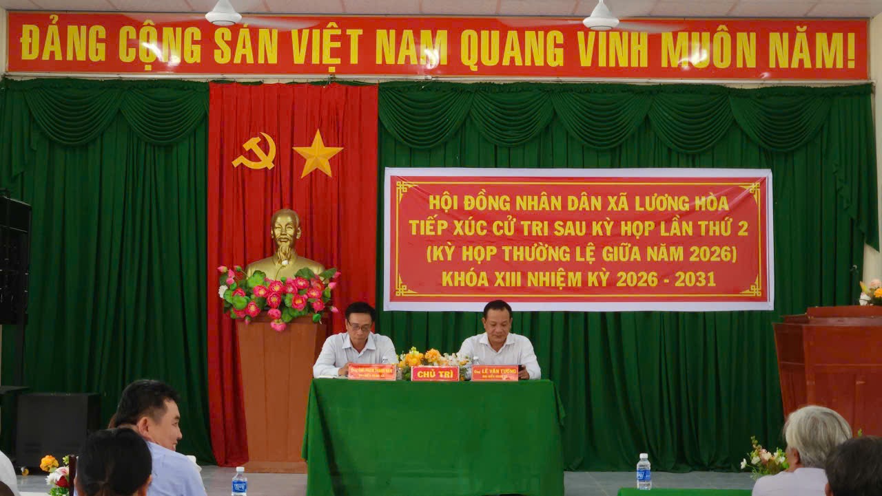 HỘI NGHỊ TIẾP XÚC CỬ TRI CỦA TỔ ĐẠI BIỂU SỐ 01 VÀ SỐ 02 HĐND XÃ LƯƠNG HÒA SAU KỲ HỌP THỨ HAI, KHÓA XIII, NHIỆM KỲ 2026 - 2031